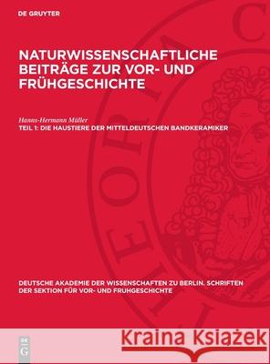 Die Haustiere Der Mitteldeutschen Bandkeramiker Hanns-Hermann M?ller 9783112727782 de Gruyter