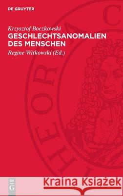 Geschlechtsanomalien Des Menschen: Autorisierte ?bersetzung Krzysztof Boczkowski Regine Witkowski 9783112728062