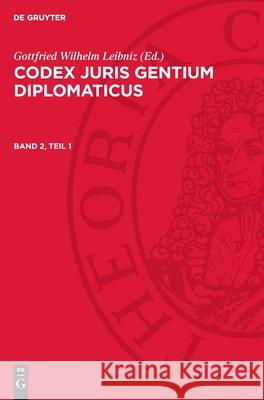 Codex juris gentium diplomaticus. Band 2, Teil 1  9783112728260 De Gruyter (JL)