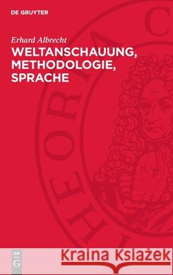 Weltanschauung, Methodologie, Sprache Erhard Albrecht 9783112728383