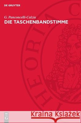 Die Taschenbandstimme: Dysphonie Plicarum Ventricularium G. Panconcelli-Calzia 9783112728543 de Gruyter