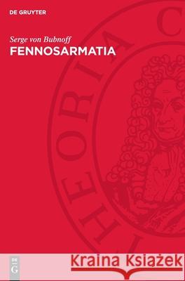 Fennosarmatia: Geologische Analyse Des Europ?ischen Kerngebietes Serge Von Bubnoff 9783112728888 de Gruyter