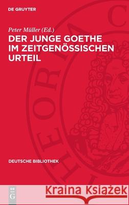 Der Junge Goethe Im Zeitgen?ssischen Urteil Peter M?ller 9783112728963