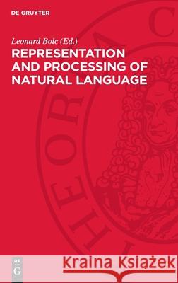 Representation and Processing of Natural Language Leonard Bolc 9783112729182