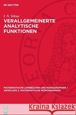 Verallgemeinerte Analytische Funktionen I. N. Vekua 9783112729540 de Gruyter