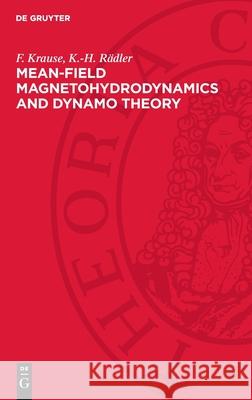 Mean-Field Magnetohydrodynamics and Dynamo Theory F. Krause K. -H R?dler 9783112729687 de Gruyter