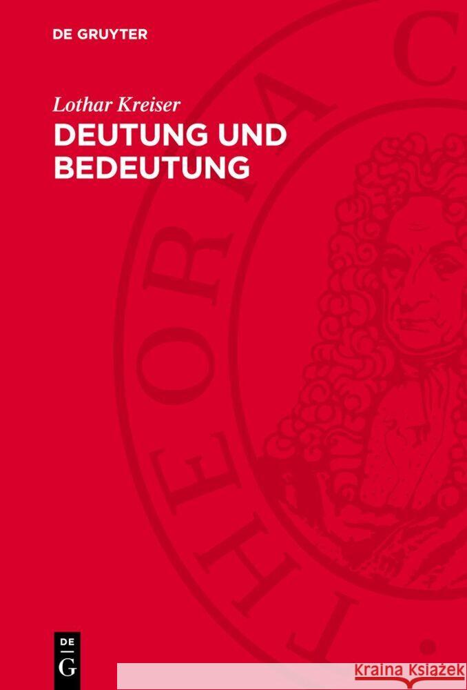 Deutung Und Bedeutung: Zur Logischen Semantik Philosophischer Terminologie Lothar Kreiser 9783112729823