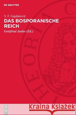 Das Bosporanische Reich V. F. Gajdukevič Gottfried Janke 9783112729861 de Gruyter