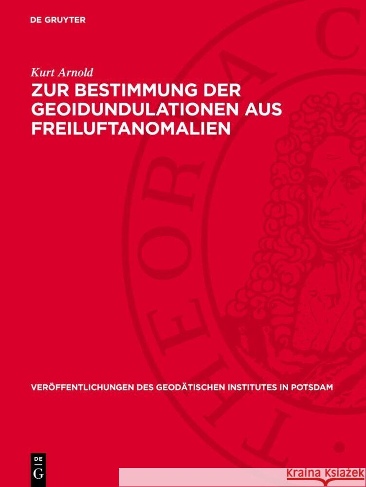 Zur Bestimmung Der Geoidundulationen Aus Freiluftanomalien: Schwerewerte in Grossen H?hen ?ber Der Erdoberfl?che Kurt Arnold 9783112730386 de Gruyter