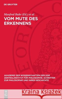 Vom Mute Des Erkennens: Beitr?ge Zur Philosophie G. W. F. Hegels Manfred Buhr Todor Iljitsch Oiserman 9783112732427 de Gruyter