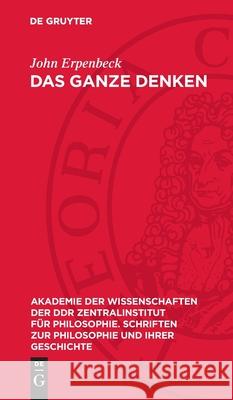 Das Ganze Denken: Zur Dialektik Menschlicher Bewu?tseinsstrukturen Und -Prozesse John Erpenbeck 9783112732663 de Gruyter