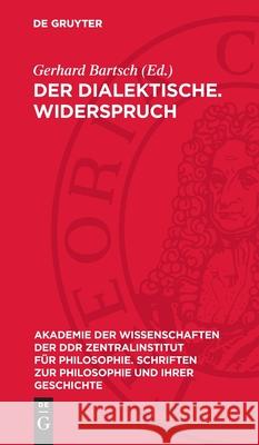 Der Dialektische. Widerspruch Gerhard Bartsch 9783112732687 de Gruyter