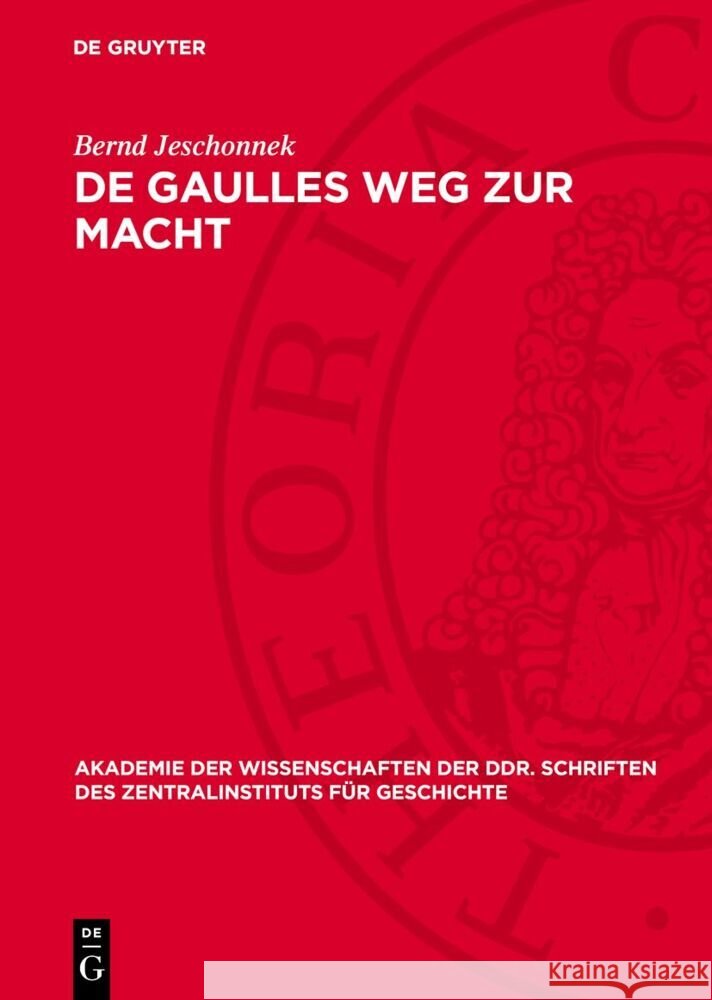 de Gaulles Weg Zur Macht: Der Niedergang Der IV. Franz?sischen Republik Bernd Jeschonnek 9783112732847 de Gruyter