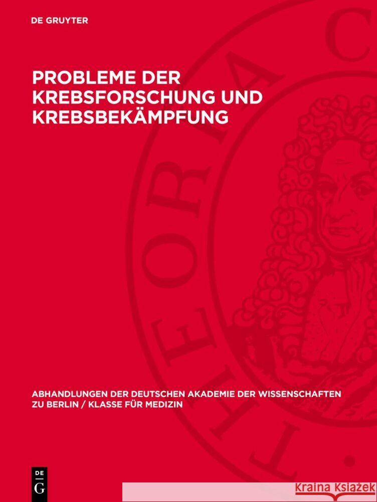 Probleme der Krebsforschung und Krebsbekämpfung  9783112733905 De Gruyter (JL)