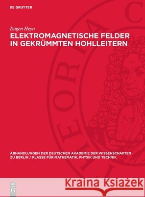 Elektromagnetische Felder in Gekr?mmten Hohlleitern Eugen Heyn 9783112734469 de Gruyter