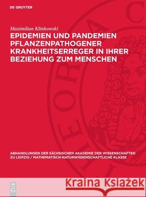 Epidemien Und Pandemien Pflanzenpathogener Krankheitserreger in Ihrer Beziehung Zum Menschen Maximilian Klinkowski 9783112734704