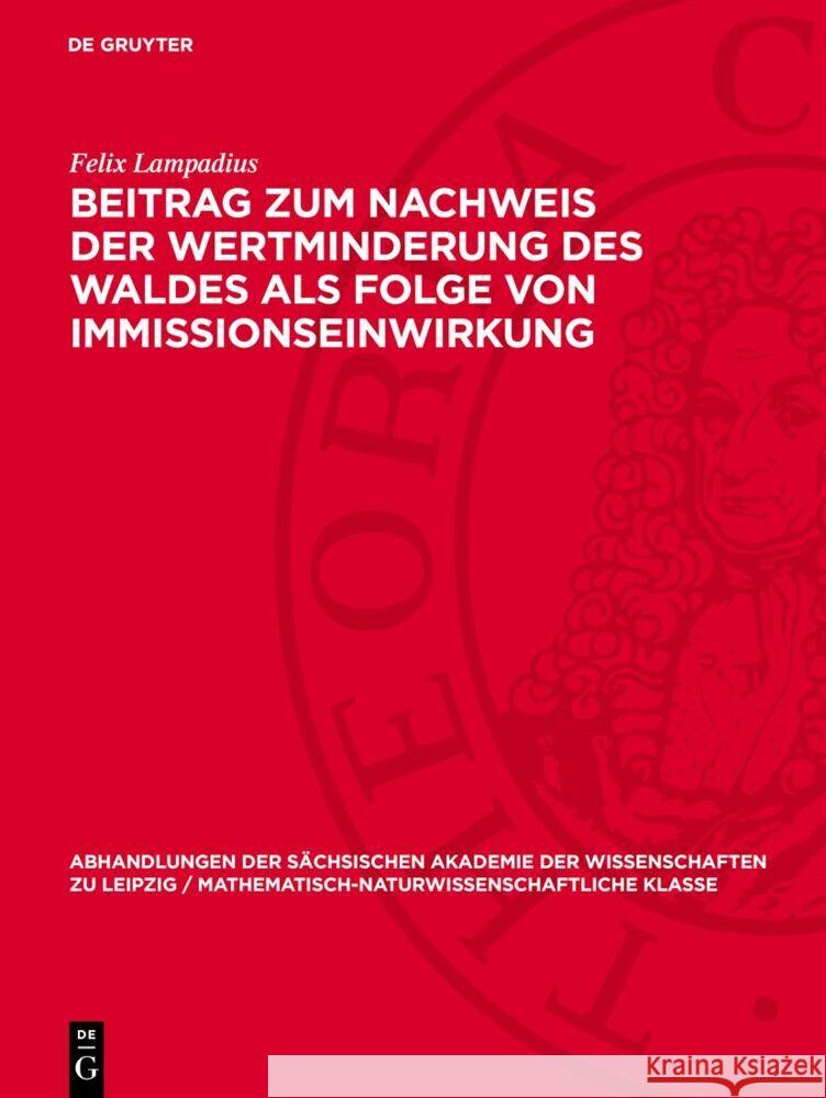 Beitrag Zum Nachweis Der Wertminderung Des Waldes ALS Folge Von Immissionseinwirkung Felix Lampadius 9783112734780 de Gruyter