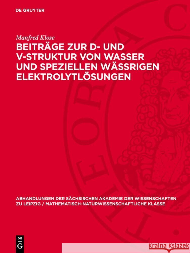 Beitr?ge Zur D- Und V-Struktur Von Wasser Und Speziellen W?ssrigen Elektrolytl?sungen Manfred Klose 9783112734803 de Gruyter