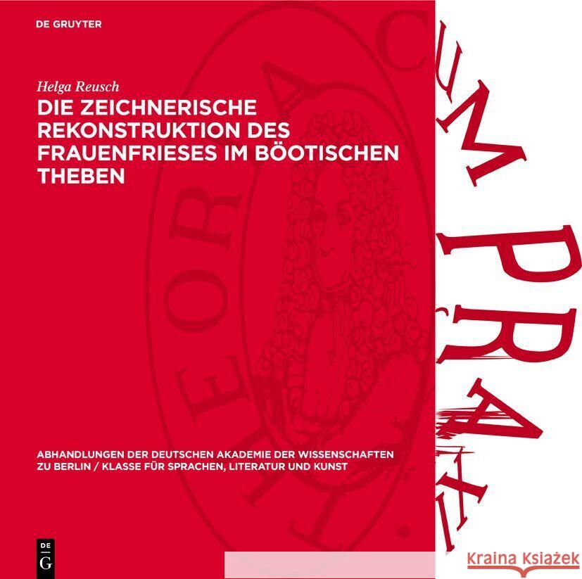 Die Zeichnerische Rekonstruktion Des Frauenfrieses Im B?otischen Theben Helga Reusch 9783112734902 de Gruyter