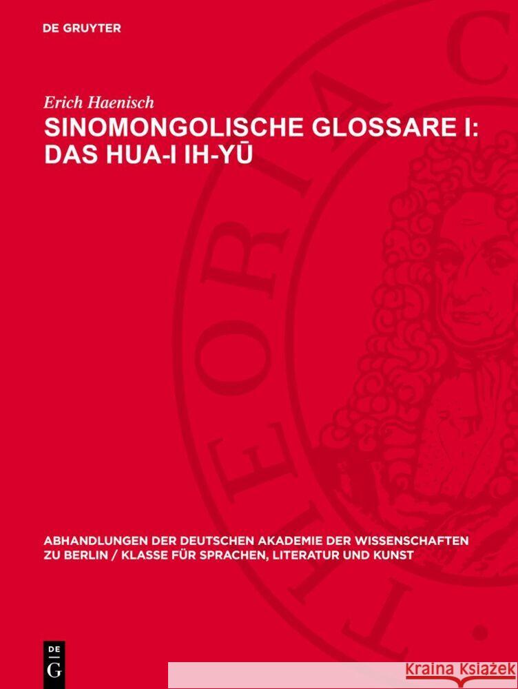 Sinomongolische Glossare I: Das Hua-I Ih-Yū Erich Haenisch 9783112735008 de Gruyter