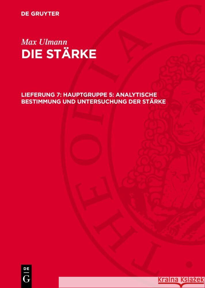 Hauptgruppe 5: Analytische Bestimmung und Untersuchung der Stärke Max Ulmann 9783112735343 De Gruyter (JL)