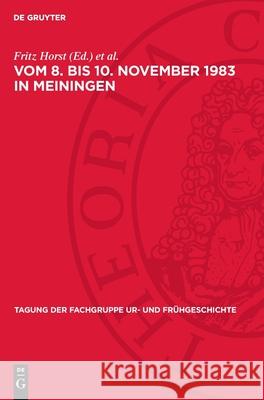 Vom 8. Bis 10. November 1983 in Meiningen: Fr?he V?lker in Mitteleuropa Fritz Horst Friedrich Schlette 9783112736067