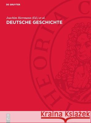 Deutsche Geschichte: In 10 Kapiteln Joachim Herrmann Manfred Brensig Jochen Čern? 9783112736104 de Gruyter