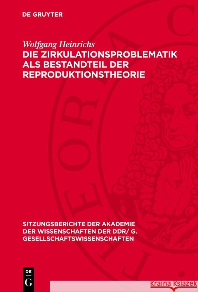 Die Zirkulationsproblematik ALS Bestandteil Der Reproduktionstheorie Wolfgang Heinrichs 9783112737101