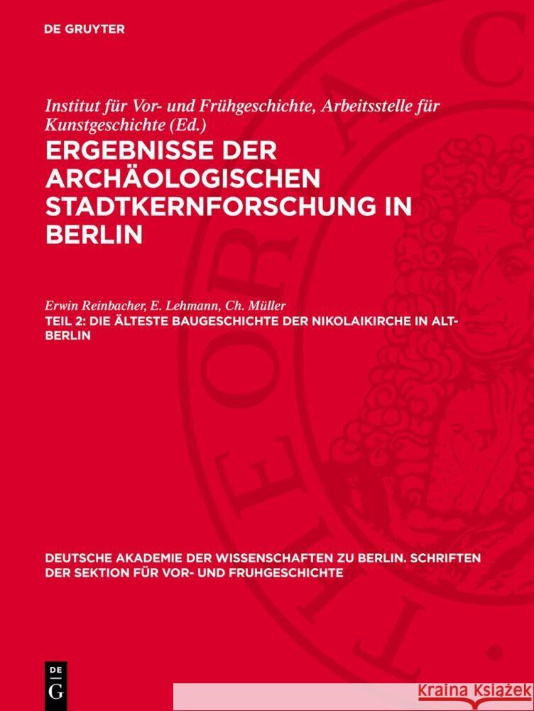 Die ?lteste Baugeschichte Der Nikolaikirche in Alt-Berlin Erwin Reinbacher E. Lehmann Ch M?ller 9783112737422 de Gruyter