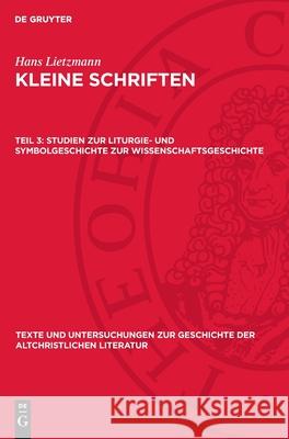 Studien Zur Liturgie- Und Symbolgeschichte Zur Wissenschaftsgeschichte Kommission F?r Sp?tantike Religionsgesch 9783112737927 de Gruyter