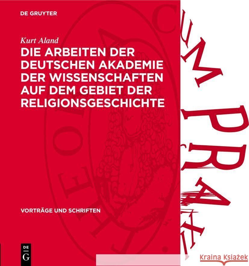 Die Arbeiten Der Deutschen Akademie Der Wissenschaften Auf Dem Gebiet Der Religionsgeschichte Kurt Aland 9783112738283