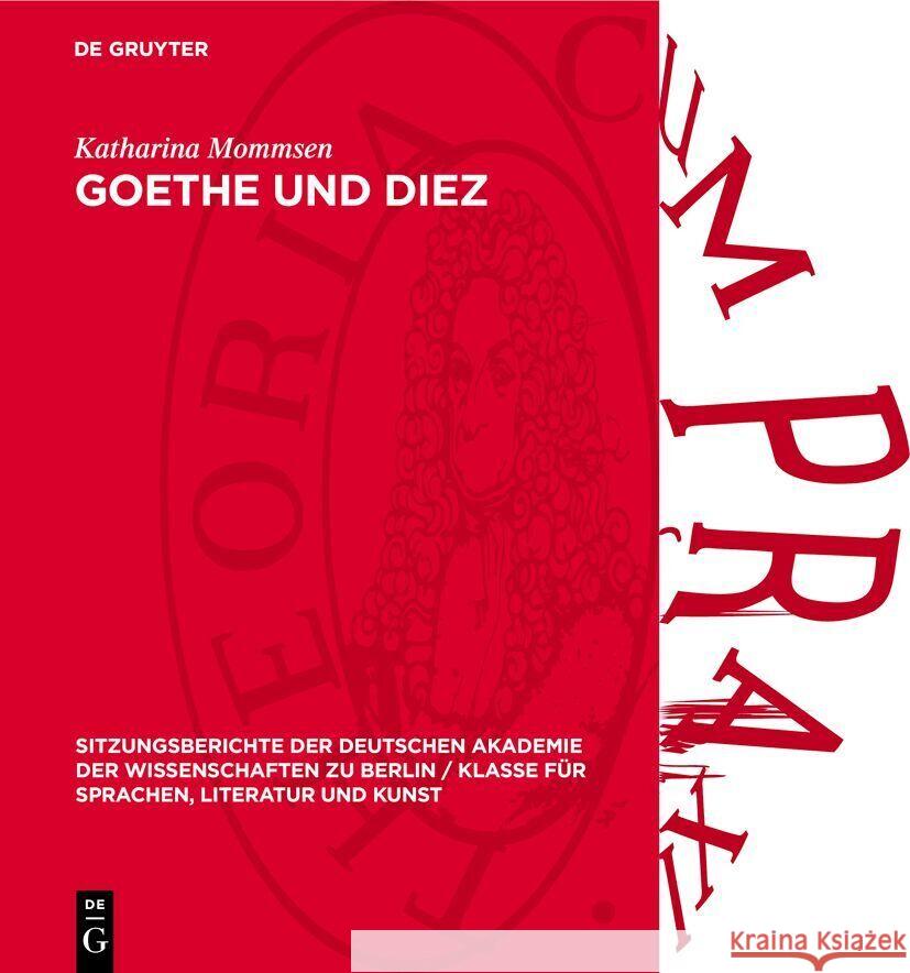 Goethe Und Diez: Quellenuntersuchungen Zu Gedichten Der Divan-Epoche Katharina Mommsen 9783112738801