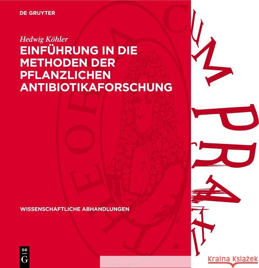 Einf?hrung in Die Methoden Der Pflanzlichen Antibiotikaforschung Hedwig K?hler 9783112738863 de Gruyter