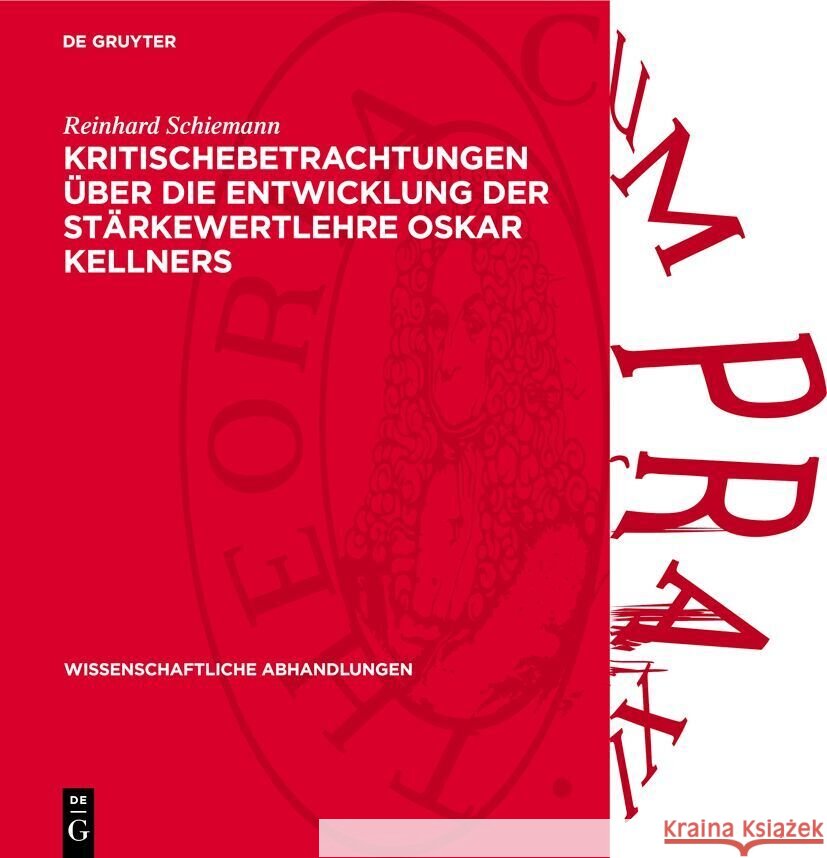 Kritischebetrachtungen ?ber Die Entwicklung Der St?rkewertlehre Oskar Kellners Reinhard Schiemann 9783112739167 de Gruyter
