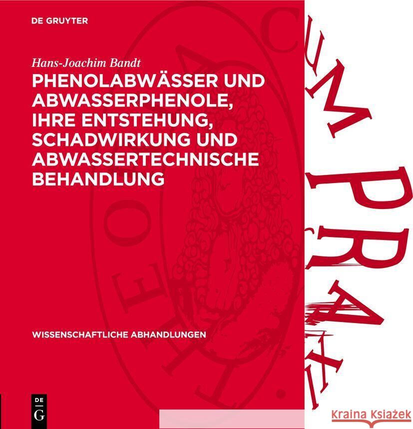 Phenolabw?sser Und Abwasserphenole, Ihre Entstehung, Schadwirkung Und Abwassertechnische Behandlung: Eine Monographische Studie Hans-Joachim Bandt 9783112739204