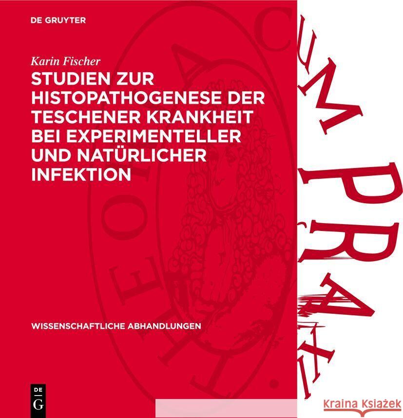 Studien Zur Histopathogenese Der Teschener Krankheit Bei Experimenteller Und Nat?rlicher Infektion Karin Fischer 9783112739303