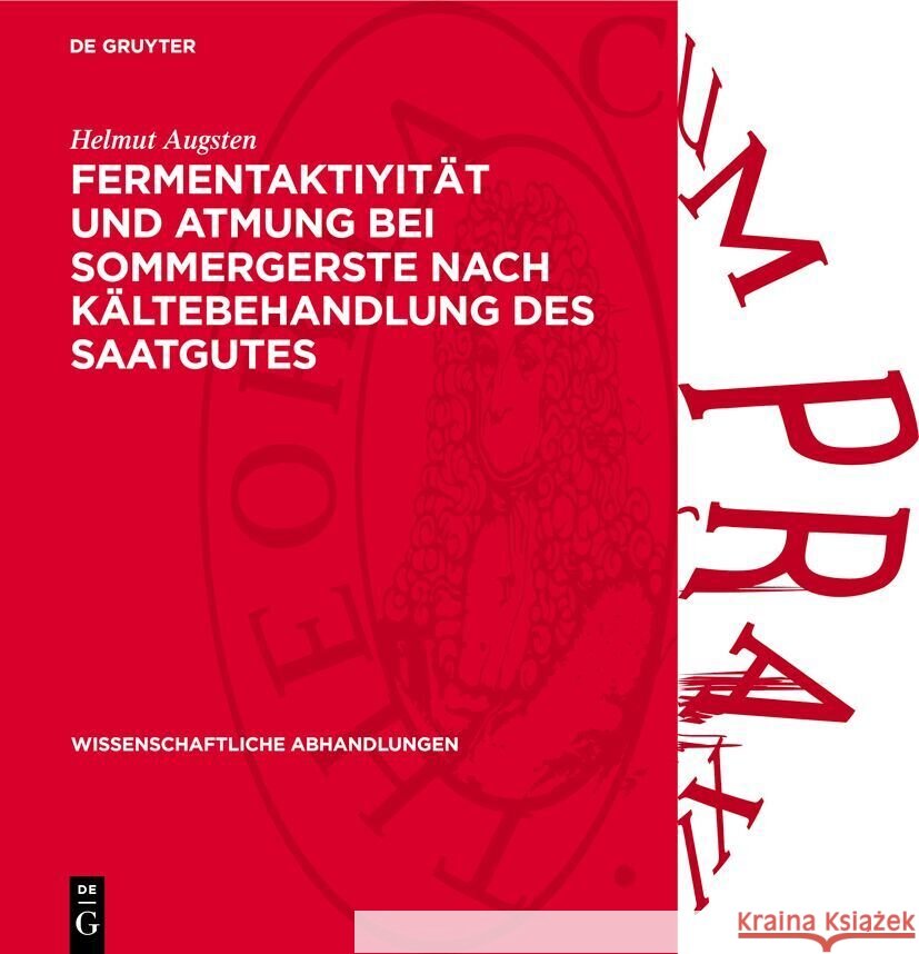 Fermentaktiyit?t Und Atmung Bei Sommergerste Nach K?ltebehandlung Des Saatgutes Helmut Augsten 9783112739389 de Gruyter