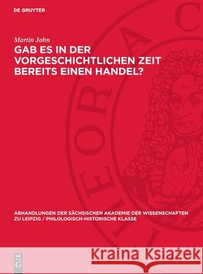 Gab es in der vorgeschichtlichen Zeit bereits einen Handel? Martin Jahn 9783112741764