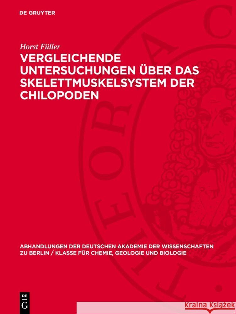Vergleichende Untersuchungen über das Skelettmuskelsystem der Chilopoden Horst Füller 9783112742327 De Gruyter (JL)