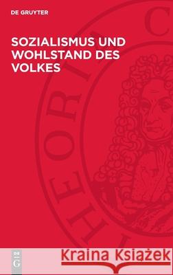 Sozialismus und Wohlstand des Volkes  9783112752302 De Gruyter (JL)