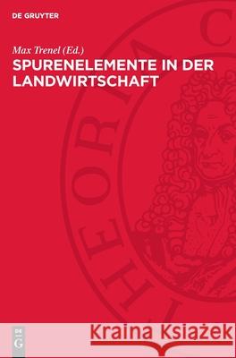 Spurenelemente in der Landwirtschaft Max Trenel 9783112752326 De Gruyter (JL)