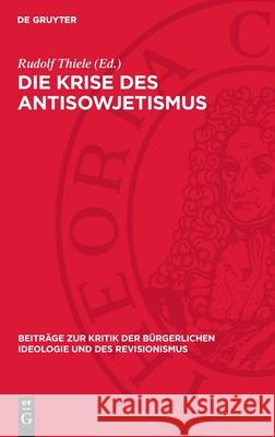 Die Krise des Antisowjetismus Rudolf Thiele 9783112752760