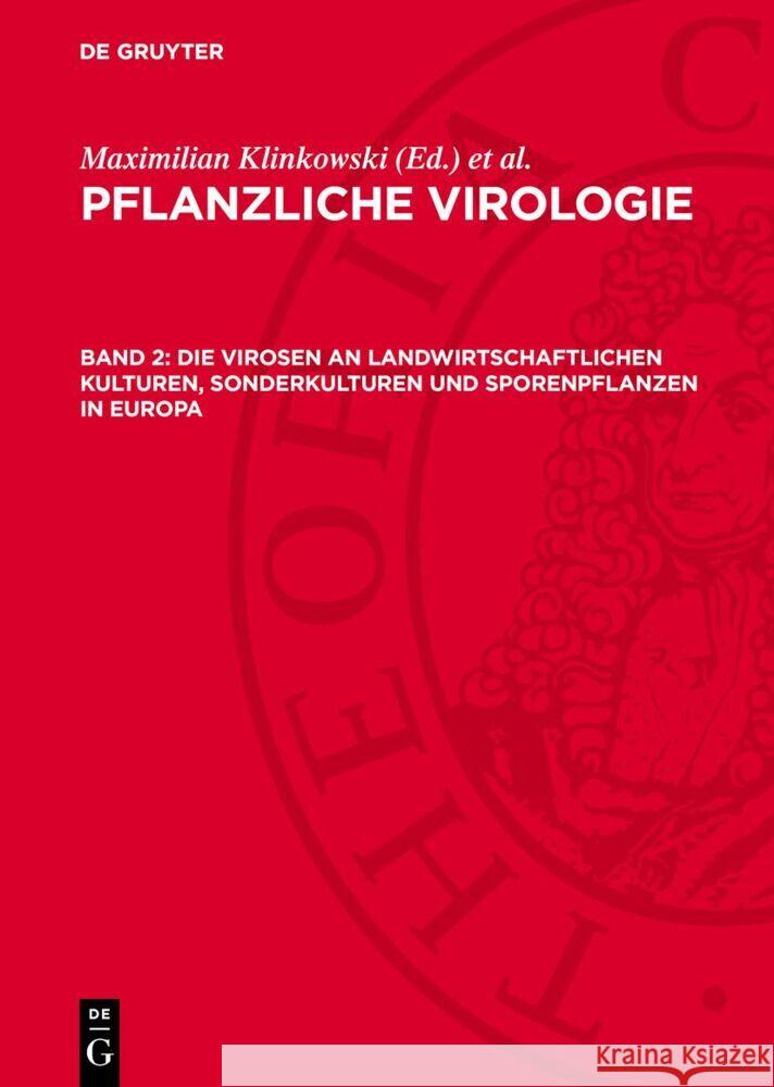 Die Virosen an landwirtschaftlichen Kulturen, Sonderkulturen und Sporenpflanzen in Europa  9783112753248 De Gruyter (JL)