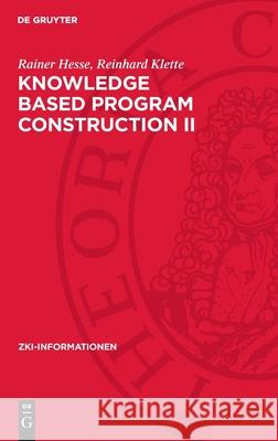 Knowledge Based Program Construction II Rainer Hesse, Reinhard Klette 9783112753545