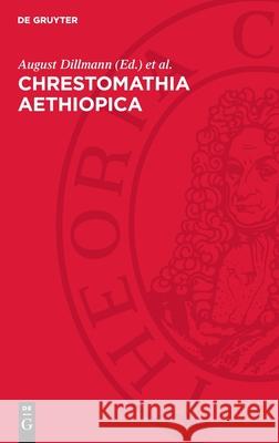 Chrestomathia Aethiopica August Dillmann, Enno Littman 9783112753729 De Gruyter (JL)