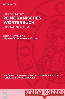 Sv́a̧topuȯř - transpuortïrovac Friedrich Lorentz 9783112753804 De Gruyter (JL)