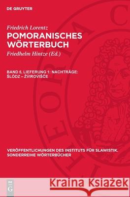 Nachträge: šlȯdz – žv́irov́išče Friedrich Lorentz 9783112753965 De Gruyter (JL)