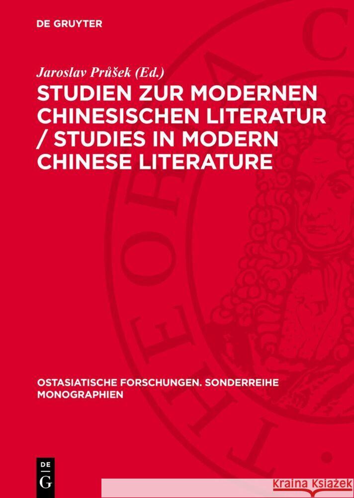 Studien zur modernen chinesischen Literatur / Studies in modern Chinese Literature Jaroslav Průšek 9783112754702