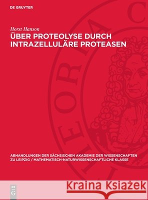 Über Proteolyse durch intrazelluläre Proteasen Horst Hanson 9783112755709