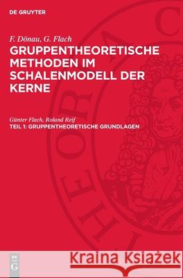 Gruppentheoretische Grundlagen Günter Flach, Roland Reif 9783112755822 De Gruyter (JL)